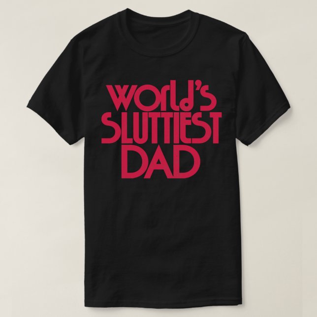 Världs Sluttiest Pappa 2 T Shirt (Design framsida)