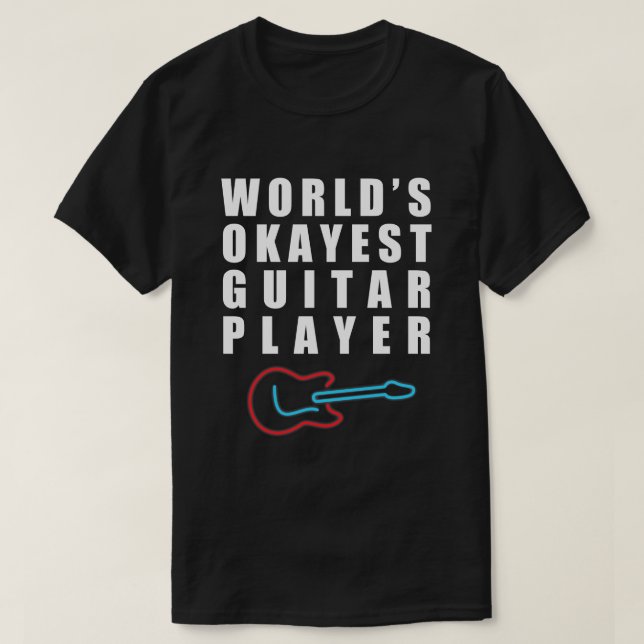 Världs spelare för Okayest gitarr som är rolig T-shirt (Design framsida)