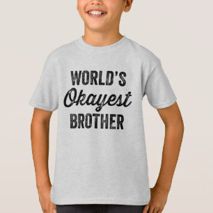 Världs t-skjorta för Okayest broder T-shirt