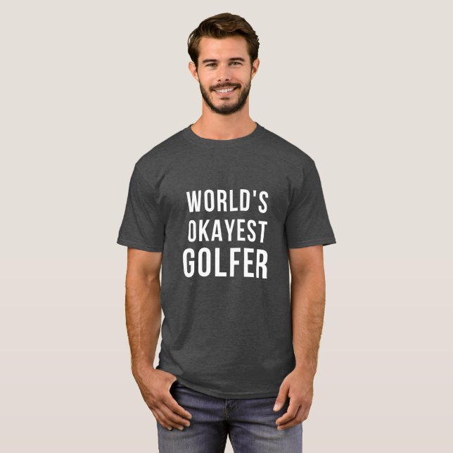 Världs T-tröja för Okayest golfare Tee Shirt (Hel framsida)