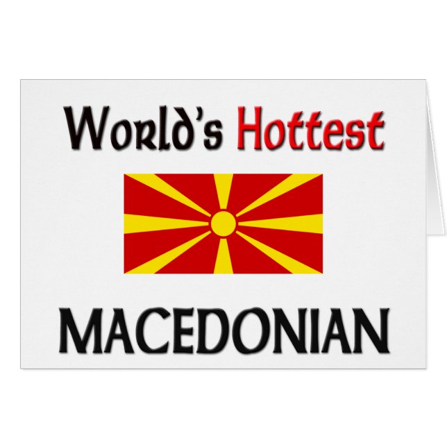 Världs varmmaste Macedonian Hälsningskort (Framsidan Horizontal)