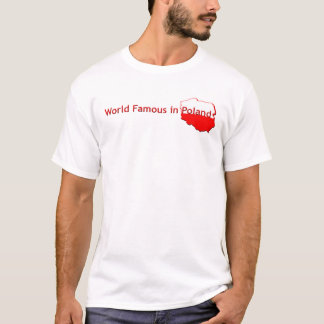 Världsberömd i Polen Tee Shirt