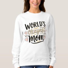 Världsdagen mot Okayest Mamma - Cute Funny Mor T Shirt