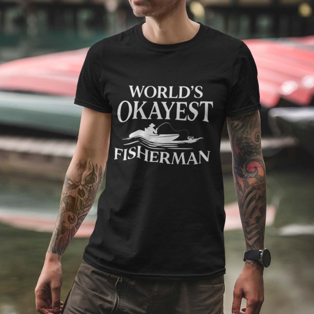 Världsfiskare i Okayest T Shirt (Skapare uppladdad)