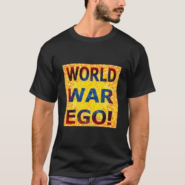 Världskrig Ego! T Shirt (Framsida)