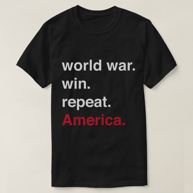 Världskrig Win Repeat America T Shirt (Design framsida)