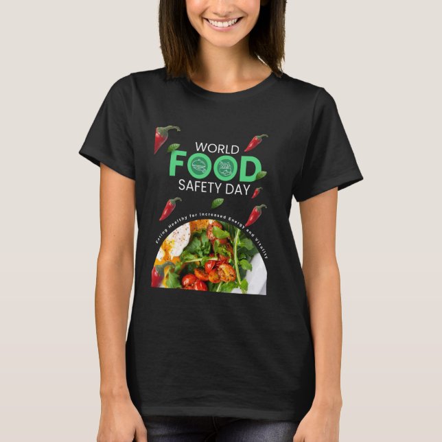 Världslivsmedelssäkerhets- och näringsdagsdagen -  t shirt (Framsida)