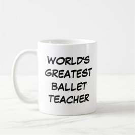 "Världsmästare Ballet Teacher" Mugg