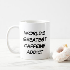 "Världsmästare Caffeine Addict" Mugg