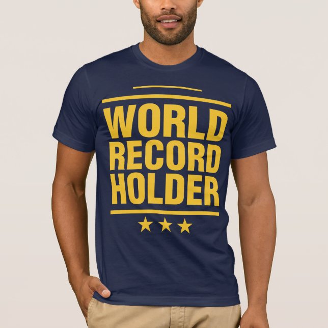 Världsrekordhållare! Tee Shirt (Framsida)