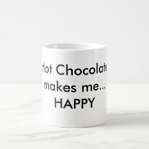 Varm choklad gör mig… LYCKLIG Kaffemugg