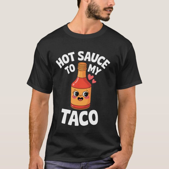 Varm sås till min taco t shirt (Framsida)