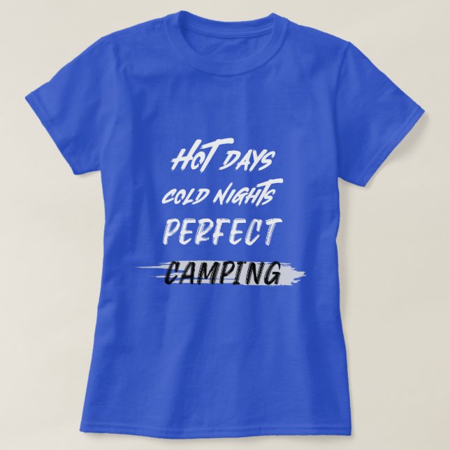 Varma dagar kalla nätter perfekt camping ökenläger t shirt (Design framsida)