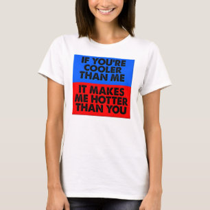 Varmare än du rolig t-shirt