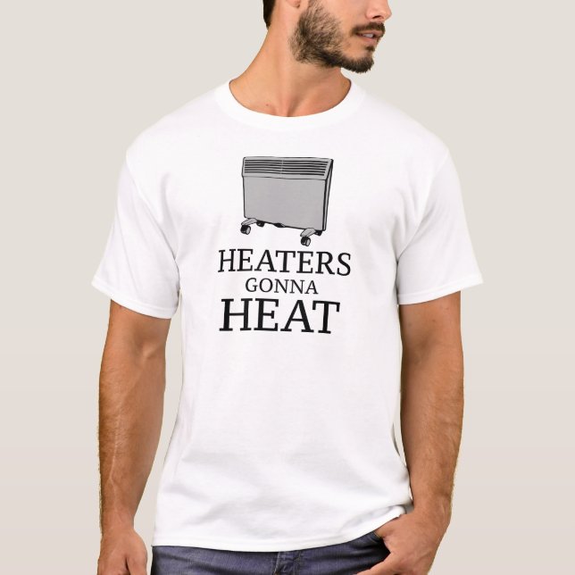 Värmare Kommer Att Värma T Shirt (Framsida)