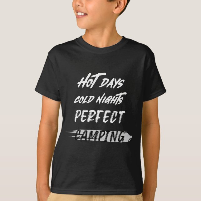 Varmma Dagar Kalla Nätter Perfekt Camping Ökenläge T Shirt (Framsida)