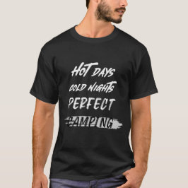 Varmt Dagar Kalla Nätter Perfekt Camping Ökenläger T Shirt