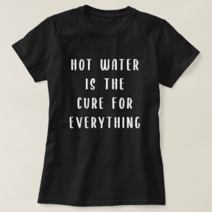Varmvatten är boten för allt t shirt