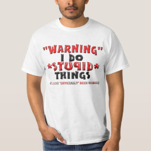 "Varna" gör jag *STUPID*saker T-shirt