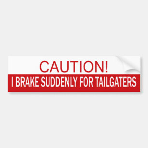 Varna! Jag bromsar plötsligt för Tailgaters Bildekal
