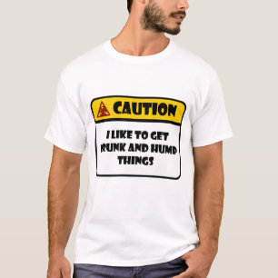 VARNA - JAG GILLAR FÖR ATT FÅ BERUSAD OCH HA SEX T-SHIRT