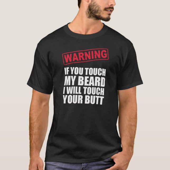 VARNA, om du handlag mitt SKÄGG mig ska handlag T Shirt (Framsida)