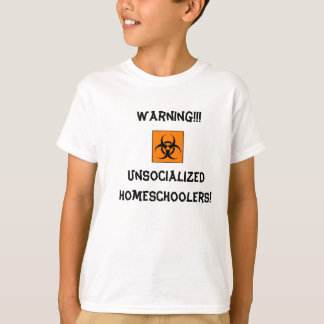 Varnande Unsocialized Homeschoolers! Tee