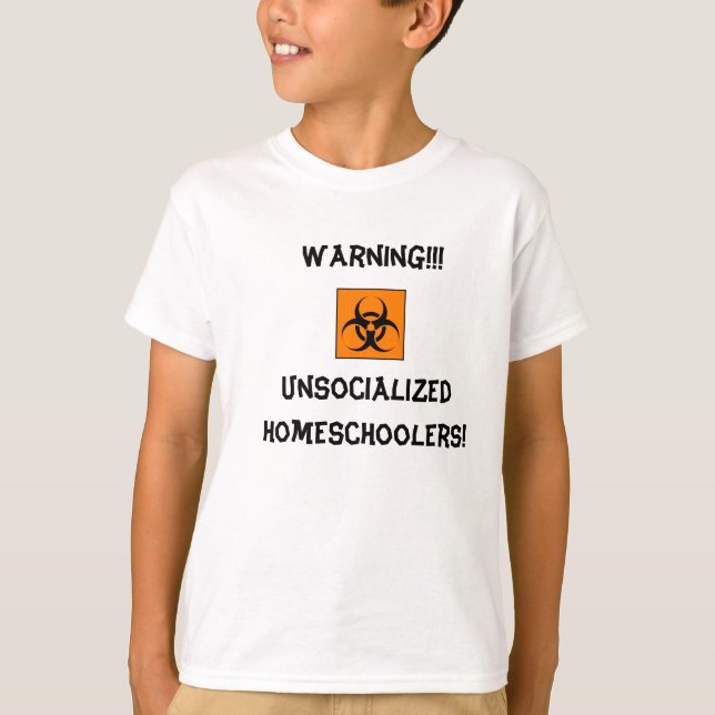Varnande Unsocialized Homeschoolers! Tee (Framsida)
