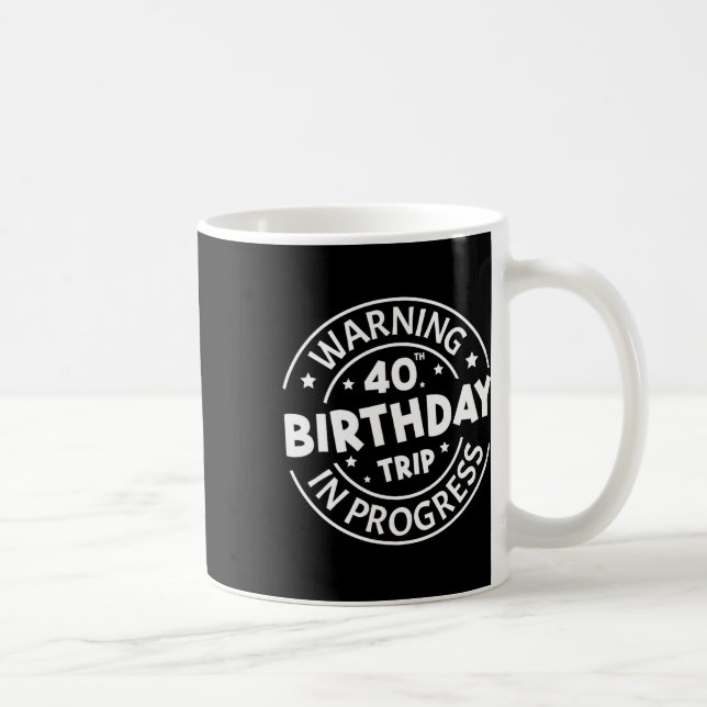 Varning 40:e födelsedagen Resa Pågår, 40 år Kaffemugg (Höger)