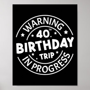Varning 40:e födelsedagen Resa Pågår, 40 år Poster