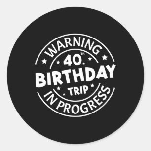 Varning 40:e födelsedagen Resa Pågår, 40 år Runt Klistermärke