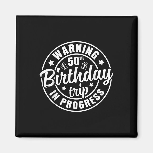 Varning 50:e födelsedagen Resa Pågår i 50 år Magnet (Framsidan)