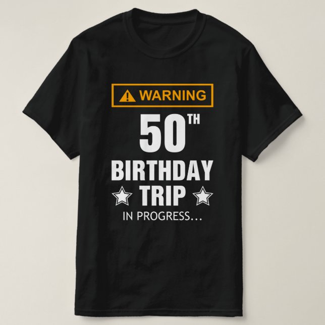 Varning 50:e födelsedagen Resa Pågår roligt T Shirt (Design framsida)