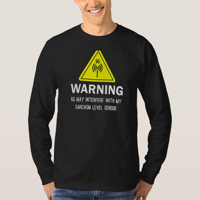 Varning 5g kan störa min Sarcasm Level Sen T Shirt (Framsida)