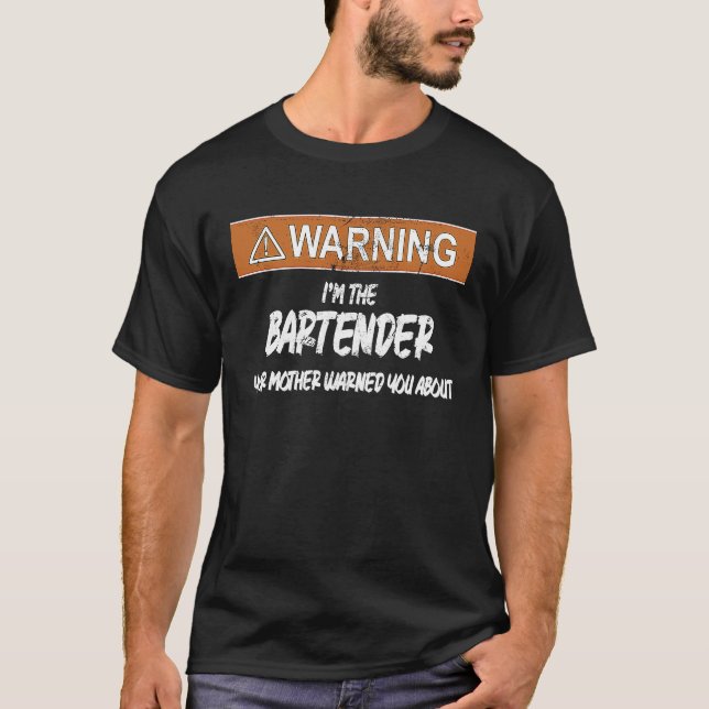 Varning att jag är Bartender Din Mor varnade dig. T Shirt (Framsida)