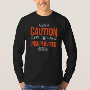 Varning att jag är oövervakad Ord Sarcastic Sarcas T Shirt