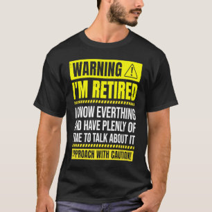 Varning att jag är trött att jag vet allt Pension T Shirt