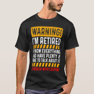 Varning att jag är trött att jag vet allt Pension T Shirt