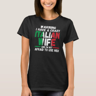 Varning att jag har en galen italiensk Italien T Shirt