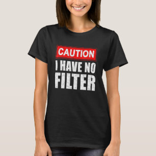 Varning att jag inte har något filter som säger Sa T Shirt