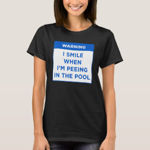 Varning att jag sjöng när jag är Peeing My Bassäng T Shirt