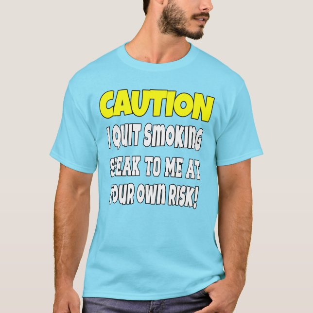 Varning att jag slutar röka tala till Sarcastic FU T Shirt (Framsida)