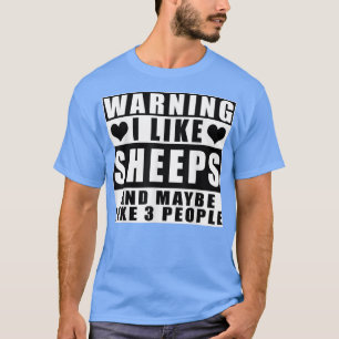 Varning att jag tycker om får och kanske som 3 män t shirt
