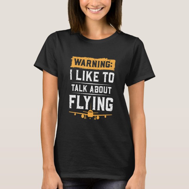 Varning att jag vill prata om flyget t shirt (Framsida)