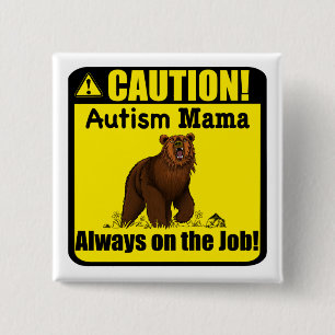 "Varning, Autism Mamma Grizzly...!" Knappstift Knapp
