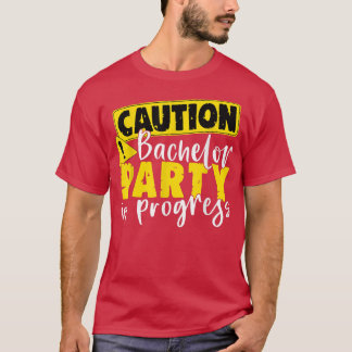 Varning: "Bachelor Party in Progress Bröllop Groom T Shirt