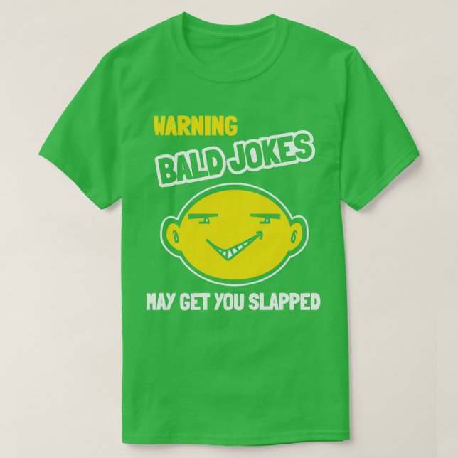Varning Bald-skämt kan få dig nedslagen T Shirt (Design framsida)
