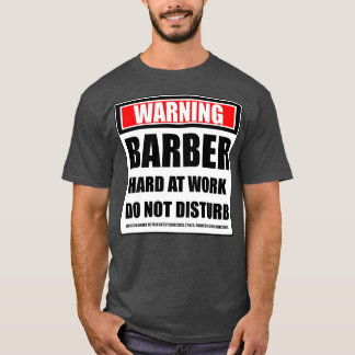 Varning Barber Hard in Work stör inte T Shirt