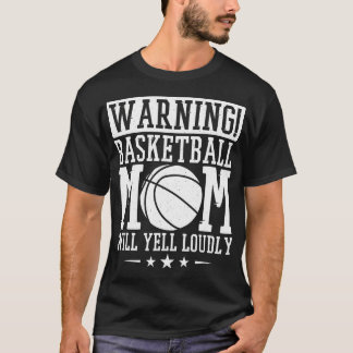 Varning Basketball Mamma kommer att gula Louely Ba T Shirt