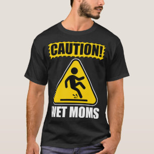Varning Blöt Mammor T Shirt